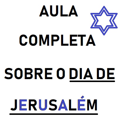 Aula Sobre o Dia de Jerusalém