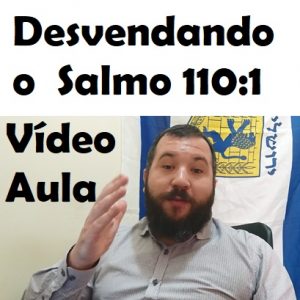 Descomplicando o Salmo 110:1 a partir do Hebraico