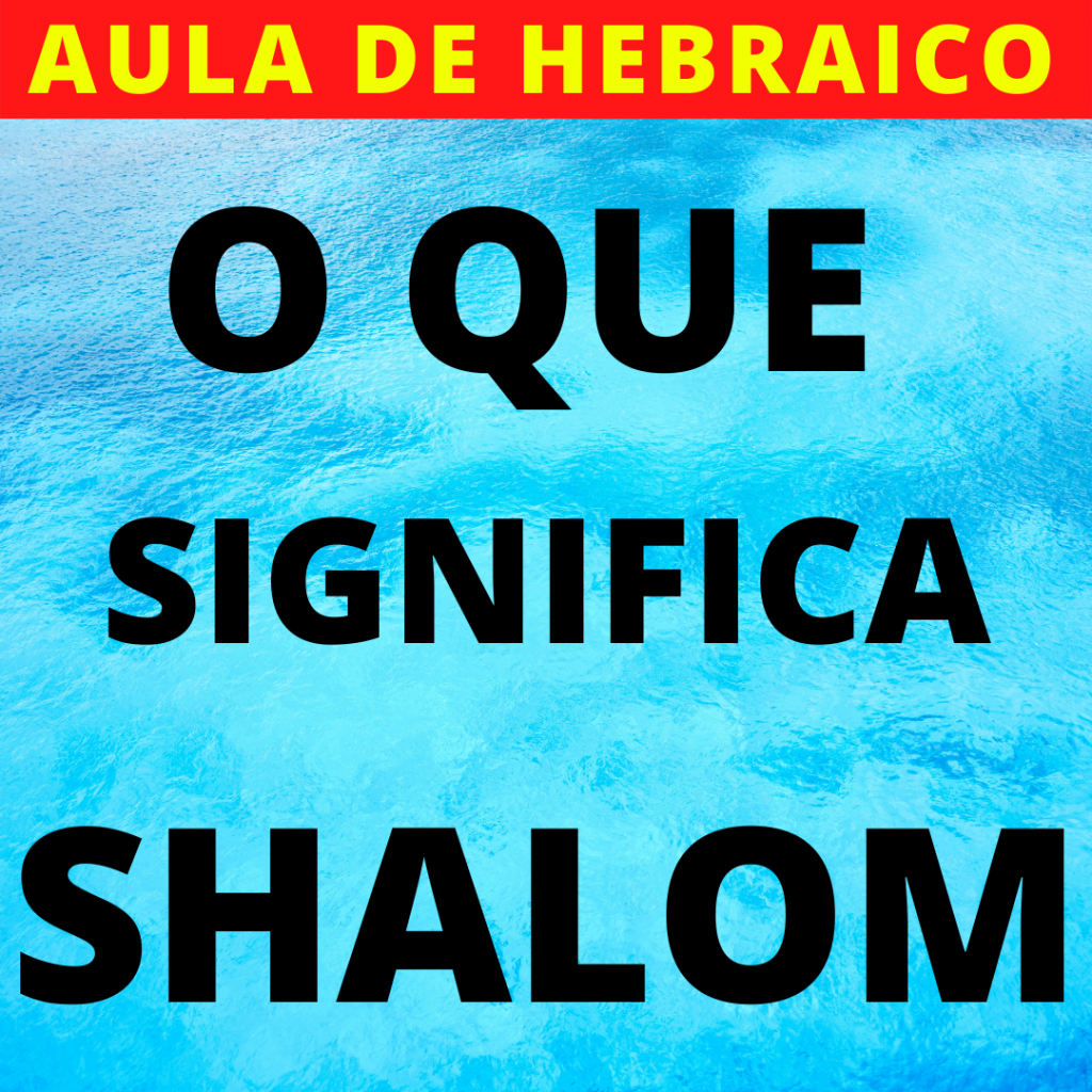 O que quer dizer shalom em hebraico? שלום, Paz, Olá