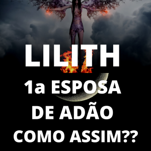 LILITH A PRIMEIRA ESPOSA DE ADÃO